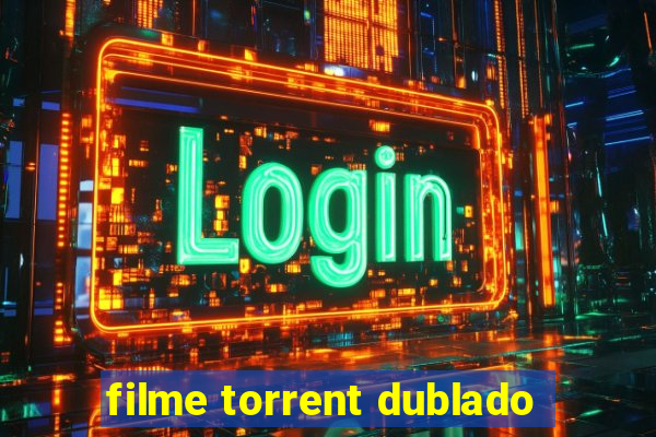 filme torrent dublado